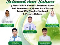 Lima Siswa Madrasah Kota Padang Wakili Sumbar di KSM Nasional